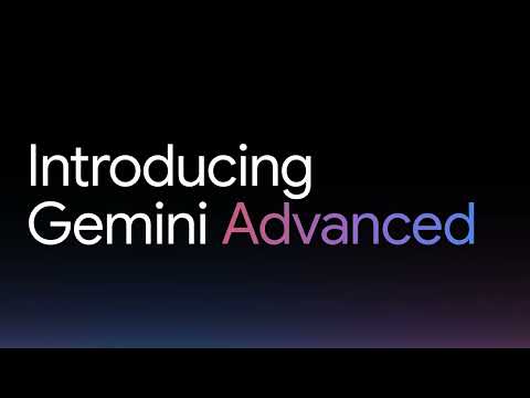Gemini Advanced with Google’s Ultra 1.0 model